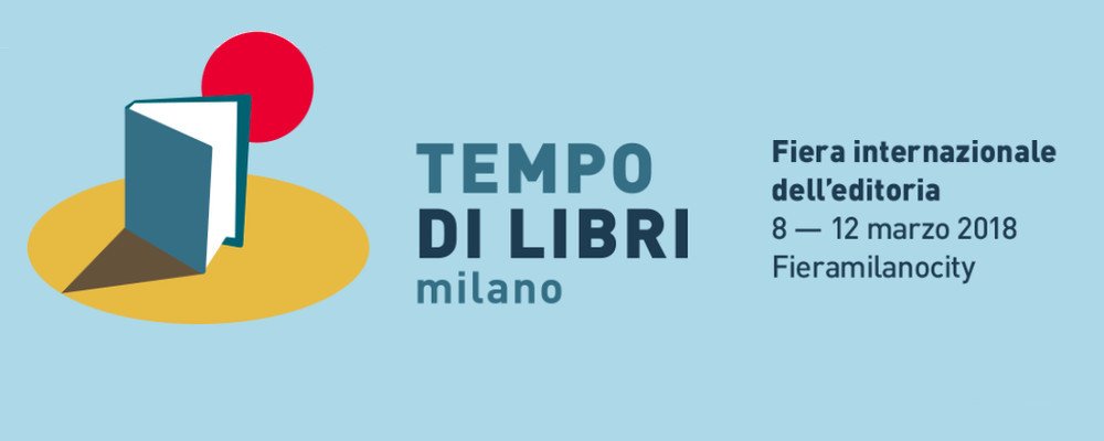 Milano, Tempo di Libri 2018 torna con la seconda edizione!